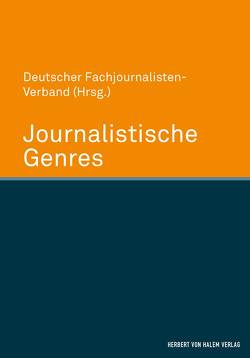 Journalistische Genres von Deutscher Fachjournalisten-Verband Deutscher Fachjournalisten-Verband,  Deutscher Fachjournalisten-Verband