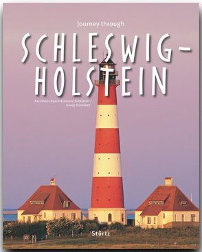 Journey through Schleswig-Holstein – Reise durch Schleswig-Holstein von Raach,  Karl-Heinz, Scheibner,  Johann, Schwikart,  Georg