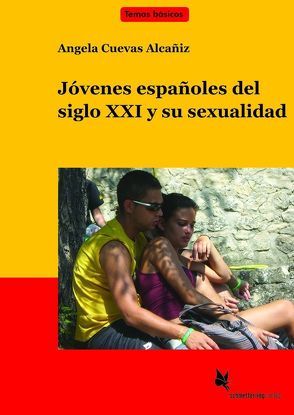 Jóvenes españoles del siglo 21 y su sexualidad (Textb.) von Cuevas Alacañiz,  Angela