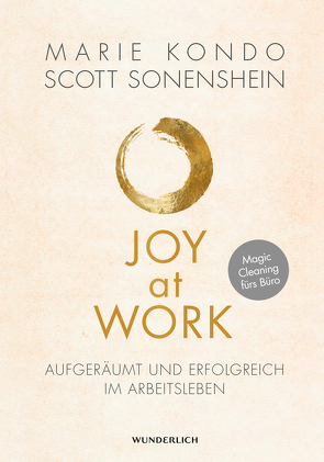 Joy at Work von Gittinger,  Antoinette, Gravert,  Rita, Hald,  Katja, Kondo,  Marie, Pesch,  Ursula, Sonenshein,  Scott