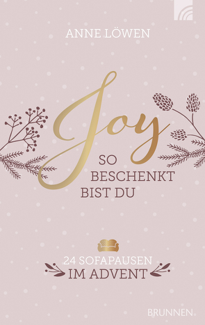 JOY – So beschenkt bist du von Löwen,  Anne