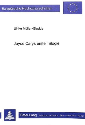 Joyce Carys erste Trilogie von Müller-Glodde,  Ulrike