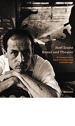 Józef Szajna – Kunst und Theater von Knigge,  Volkhard, Scheurmann,  Ingrid