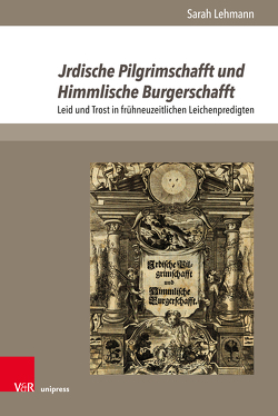 Jrdische Pilgrimschafft und Himmlische Burgerschafft von Lehmann,  Sarah