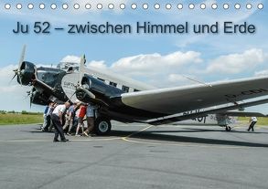 JU 52 – Zwischen Himmel und Erde (Tischkalender 2018 DIN A5 quer) von fichtnerphoto