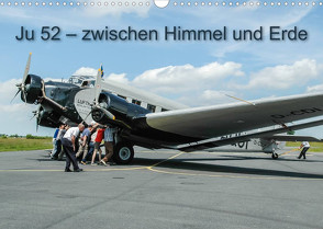 JU 52 – Zwischen Himmel und Erde (Wandkalender 2022 DIN A3 quer) von fichtnerphoto