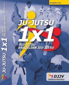 Ju-Jutsu 1×1 2015 limitierte Ausgabe von Deutscher Ju-Jutsu Verband e.V.