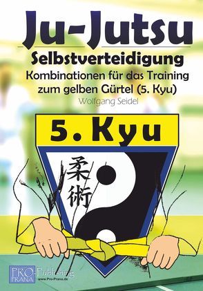 Ju-Jutsu – Kombinationen für das Training von Seidel,  Wolfgang