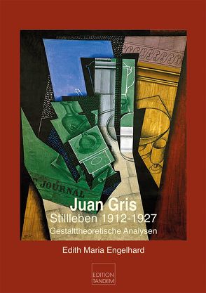 Juan Gris – Stillleben 1912-1927 von Engelhard,  Edith Maria