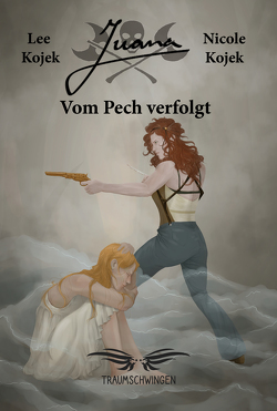 Juana – Vom Pech verfolgt von Kojek,  Finnegan Lee, Kojek,  Nicole