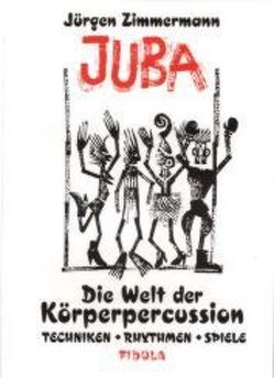 Juba – Die Welt der Körperpercussion von Zimmermann,  Jürgen