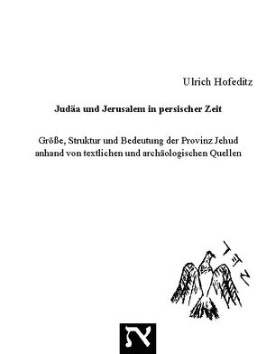 Judäa und Jerusalem in persischer Zeit von Hofeditz,  Ulrich