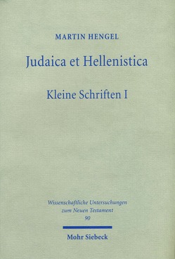 Judaica et Hellenistica von Bloedhorn,  H, Deines,  Roland, Frey,  Jörg, Hengel,  Martin, Markschies,  Christoph