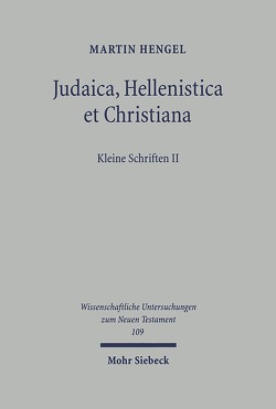 Judaica, Hellenistica et Christiana von Betz,  Dorothea, Bloedhorn,  H, Frey,  Jörg, Hengel,  Martin, Küchler,  M