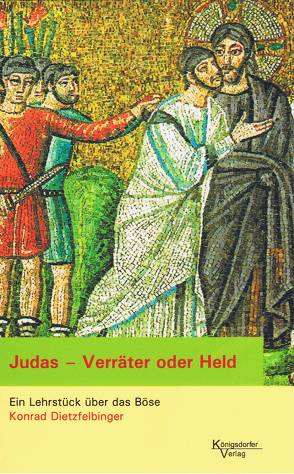 Judas – Verräter oder Held von Dietzfelbinger,  Konrad