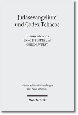 Judasevangelium und Codex Tchacos von Popkes,  Enno-Edzard, Wurst,  Gregor