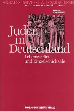 Juden in Deutschland. Lebenswelten und Einzelschicksale von Dülmen,  Richard van, Franke,  Peter R, Hahn,  Hans W, Hoensch,  Jörg K., Hudemann,  Rainer, Jäschke,  Kurt U, Schmidt-Henkel,  Gerhard, Schneider,  Reinhard, Veauthier,  F Werner