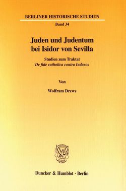 Juden und Judentum bei Isidor von Sevilla. von Drews,  Wolfram