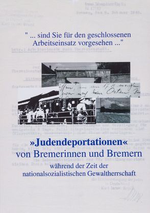 „Judendeportationen“ von Bremerinnen und Bremern während der Zeit der nationalsozialistischen Gewaltherrschaft von Rohdenburg,  Günther