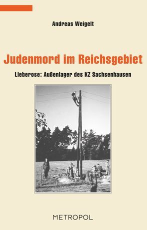 Judenmord im Reichsgebiet von Weigelt,  Andreas