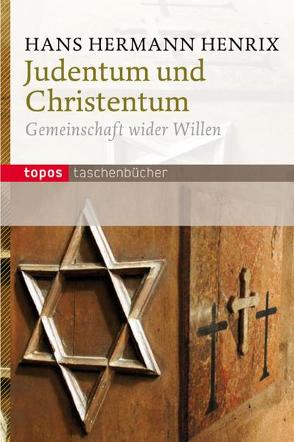 Judentum und Christentum von Henrix,  Hans H