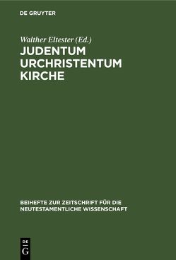 Judentum Urchristentum Kirche von Eltester,  Walther