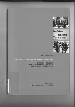 Judenverfolgung in Berlin 1933 – 1945 von Gruner,  Wolf