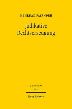 Judikative Rechtserzeugung von Payandeh,  Mehrdad