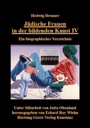 Jüdische Frauen in der bildenden Kunst IV von Brenner,  Hedwig, Obenland,  Jutta, Wiehn,  Erhard Roy