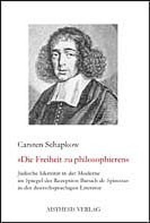 Jüdische Identität in der Moderne im Spiegel der Rezeption Baruch de Spinozas in der deutschsprachigen Literatur von Schapkow,  Carsten