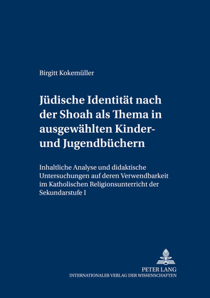 Jüdische Identität nach der Shoah als Thema in ausgewählten Kinder- und Jugendbüchern von Kokemüller,  Birgitt