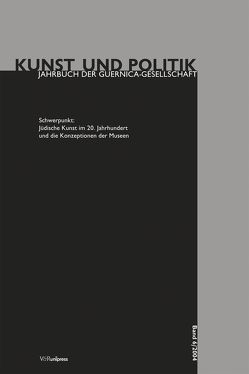 Jüdische Kunst im 20. Jahrhundert und die Konzeptionen der Museen von Farys,  Simone, Frübis,  Hildegard, Greve,  Anna, Grießmayer,  Simone, Held,  Jutta, Hoffmann,  Detlef, Hüneke,  Andreas, Marek,  Kristin, Mersmann,  Birgit, Neugebauer,  Rosamunde, Offe,  Sabine, Papenbrock,  Martin, Schulz,  Martin, Schütz,  Chana