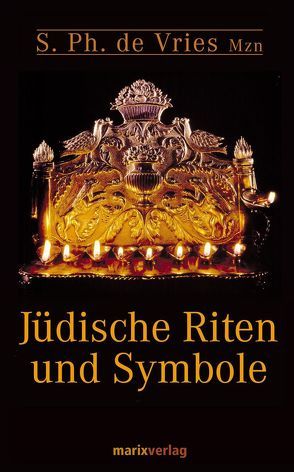 Jüdische Riten und Symbole von Tilly,  Michael, Vries,  Simon Philip de