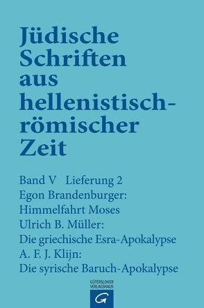 Jüdische Schriften aus hellenistisch-römischer Zeit, Bd 5: Apokalypsen / Himmelfahrt Moses. Die griechische Esra-Apokalypse. Die syrische Baruch-Apokalypse von Brandenburger,  Egon, Klijn,  A.F.J., Müller,  Ulrich B.