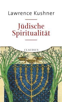 Jüdische Spiritualität von Kushner,  Lawrence