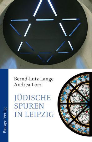 Jüdische Spuren in Leipzig von Lange,  Bernd-Lutz, Lorz,  Andrea