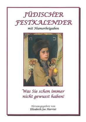 JÜDISCHER FESTKALENDER von Harriet,  Elisabeth-Joe