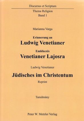 Jüdisches im Christentum von Varga,  Marianna, Venetianer,  Lajos, Venetianer,  Ludwig