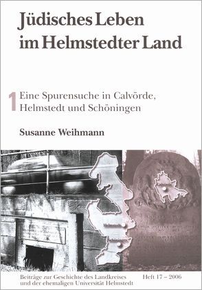 Jüdisches Leben im Helmstedter Land – Teil 1 von Kilian,  Gerhard, Weihmann,  Susanne