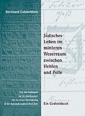 Jüdisches Leben im mittleren Weserraum zwischen Hehlen und Polle von Gelderblom,  Bernhard