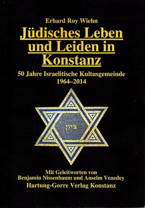 Jüdisches Leben und Leiden in Konstanz von Nissenbaum,  Benjamin, Venedey,  Anselm, Wiehn,  Erhard Roy