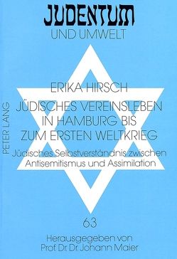 Jüdisches Vereinsleben in Hamburg bis zum Ersten Weltkrieg von Hirsch,  Erika