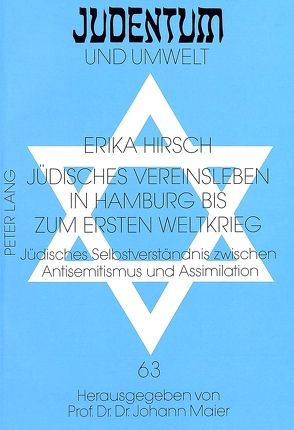 Jüdisches Vereinsleben in Hamburg bis zum Ersten Weltkrieg von Hirsch,  Erika