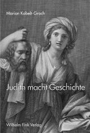 Judith macht Geschichte von Kobelt-Groch,  Marion