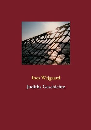 Judiths Geschichte von Wejgaard,  Ines