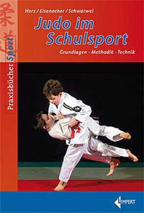 Judo im Schulsport von Eisenmacher,  Jörg, Herz,  André