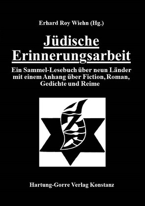 Jüdische Erinnerungsarbeit von Arend,  Eva, Corbea-Hoisie,  Andrei, Hilb,  Ernst, Steinitz,  Zwi Helmut, Wiehn,  Erhard Roy, Wieler,  Robert