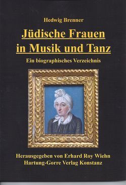 Jüdische Frauen in Musik und Tanz von Brenner,  Hedwig, Wiehn,  Erhard Roy