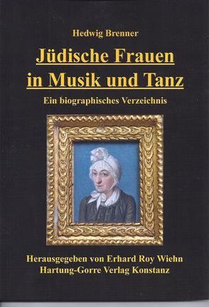 Jüdische Frauen in Musik und Tanz von Brenner,  Hedwig, Wiehn,  Erhard Roy