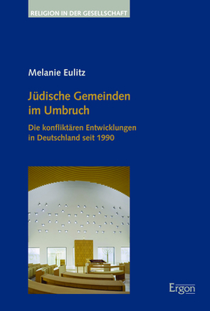 Jüdische Gemeinden im Umbruch von Eulitz,  Melanie